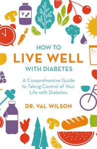 How To Live Well With Diabetes: A Comprehensive Guide To Taking Control Of Your Life With Diabetes How To Live Well With Diabetes: A Comprehensive Guide To Taking Control Of Your Life With Diabetes
