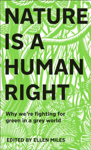 Nature Is A Human Right: Why We'Re Fighting For Green In A Grey World