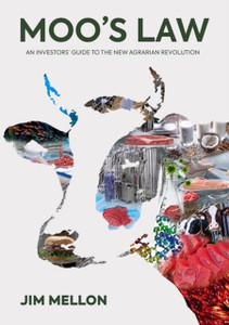 Moo'S Law: An Investor'S Guide To The New Agrarian Revolution Moo'S Law: An Investor'S Guide To The New Agrarian Revolution