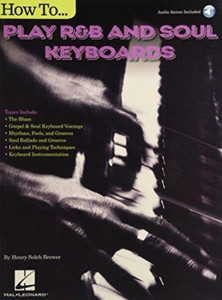 How To Play R&B Soul Keyboards How To Play R&B Soul Keyboards