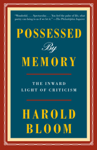 Possessed By Memory: The Inward Light Of Criticism