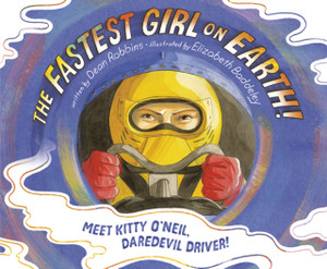 The Fastest Girl On Earth!: Meet Kitty O'Neil, Daredevil Driver!