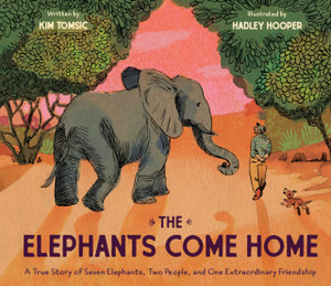 The Elephants Come Home: A True Story Of Seven Elephants, Two People, And One Extraordinary Friendship The Elephants Come Home: A True Story Of Seven Elephants, Two People, And One Extraordinary Friendship