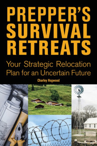 Prepper'S Survival Retreats: Your Strategic Relocation Plan For An Uncertain Future Prepper'S Survival Retreats: Your Strategic Relocation Plan For An Uncertain Future