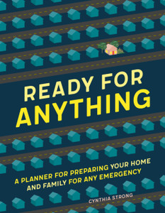 Ready For Anything: A Planner For Preparing Your Home And Family For Any Emergency