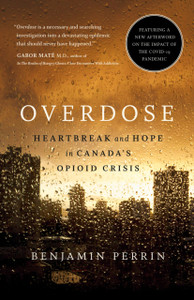 Overdose: Heartbreak And Hope In Canada'S Opioid Crisis Overdose: Heartbreak And Hope In Canada'S Opioid Crisis