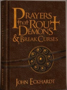Prayers That Rout Demons And Break Curses Prayers That Rout Demons And Break Curses