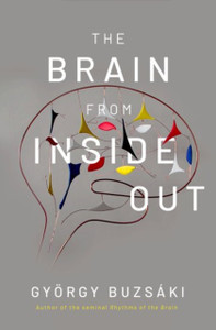 The Brain From Inside Out The Brain From Inside Out