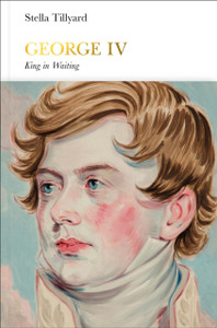 George Iv (Penguin Monarchs): King In Waiting