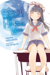 Rascal Does Not Dream Of Hatsukoi Shoujo (Light Novel)
