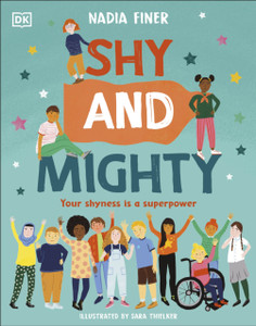 Shy And Mighty: Your Shyness Is A Superpower Shy And Mighty: Your Shyness Is A Superpower