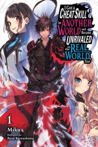 I Got A Cheat Skill In Another World And Became Unrivaled In The Real World, Too, Vol. 1 Ln