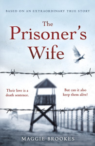 The Prisoner'S Wife: Based On An Inspiring True Story The Prisoner'S Wife: Based On An Inspiring True Story