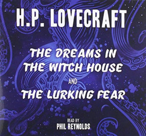 The Dreams In The Witch House & The Lurking Fear