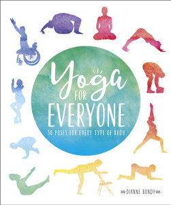 Yoga For Everyone: 50 Poses For Every Type Of Body Yoga For Everyone: 50 Poses For Every Type Of Body