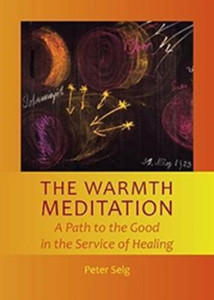 The Warmth Meditation: A Path To The Good In The Service Of Healing