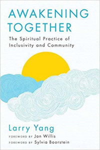 Awakening Together: The Spiritual Practice Of Inclusivity And Community