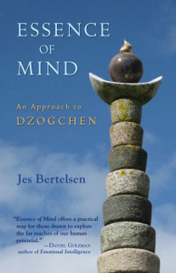 Essence Of Mind: An Approach To Dzogchen Essence Of Mind: An Approach To Dzogchen