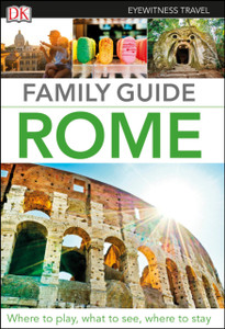 Dk Eyewitness Family Guide Rome Dk Eyewitness Family Guide Rome