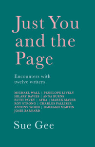 Just You And The Page: Encounters With Twelve Writers Just You And The Page: Encounters With Twelve Writers
