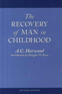 The Recovery of Man in Childhood: A Study of the Educational Work of Rudolf Steiner