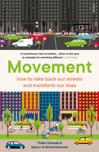 Movement: How To Take Back Our Streets And Transform Our Lives Movement: How To Take Back Our Streets And Transform Our Lives