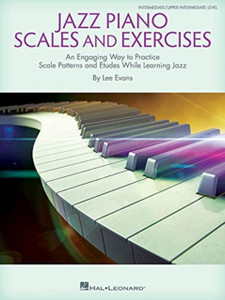 Jazz Piano Scales And Exercises: An Engaging Way To Practice Scale Patterns And Etudes While Learning Jazz