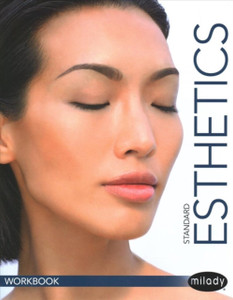 Student Workbook For Milady Standard Esthetics: Fundamentals Student Workbook For Milady Standard Esthetics: Fundamentals