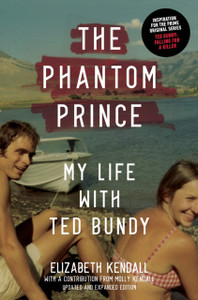 The Phantom Prince: My Life With Ted Bundy, Updated And Expanded Edition - 9781419744860 The Phantom Prince: My Life With Ted Bundy, Updated And Expanded Edition - 9781419744860