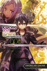 Sword Art Online Progressive, Vol. 6 (Light Novel) Sword Art Online Progressive, Vol. 6 (Light Novel)