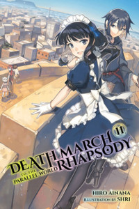 Death March To The Parallel World Rhapsody, Vol. 11 (Light Novel) Death March To The Parallel World Rhapsody, Vol. 11 (Light Novel)