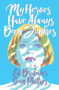 My Heroes Have Always Been Junkies My Heroes Have Always Been Junkies