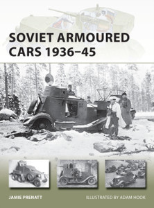 Soviet Armoured Cars 1936-45 Soviet Armoured Cars 1936-45