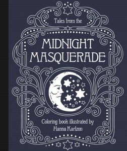 Tales From The Midnight Masquerade Coloring Book Tales From The Midnight Masquerade Coloring Book