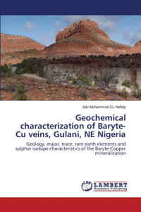 Geochemical Characterization Of Baryte-Cu Veins, Gulani, Ne Nigeria