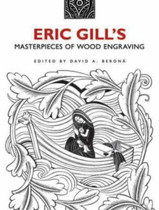 Eric Gill'S Masterpieces Of Wood Engraving: Over 250 Illustrations Eric Gill'S Masterpieces Of Wood Engraving: Over 250 Illustrations