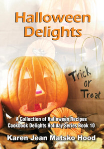 Halloween Delights Cookbook: A Collection Of Halloween Recipes