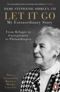 Let It Go: My Extraordinary Story - From Refugee To Entrepreneur To Philanthropist