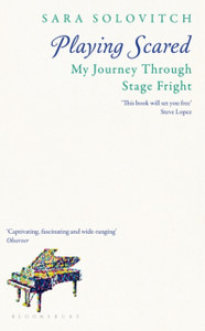 Playing Scared: A History And Memoir Of Stage Fright