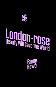 London-Rose - Beauty Will Save The World London-Rose - Beauty Will Save The World