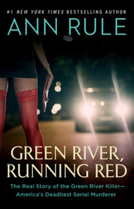 Green River, Running Red: The Real Story of the Green River Killer—America's Deadliest Serial Murderer