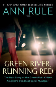 Green River, Running Red: The Real Story Of The Green River Killer-America'S Deadliest Serial Murderer Green River, Running Red: The Real Story Of The Green River Killer-America'S Deadliest Serial Murderer