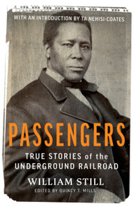 Passengers: True Stories Of The Underground Railroad Passengers: True Stories Of The Underground Railroad