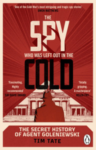 The Spy Who Was Left Out In The Cold: The Secret History Of Agent Goleniewski - 9780552177689 The Spy Who Was Left Out In The Cold: The Secret History Of Agent Goleniewski - 9780552177689
