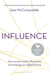 Influence: How Social Media Influencers Are Shaping Our Digital Future Influence: How Social Media Influencers Are Shaping Our Digital Future