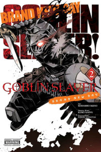 Goblin Slayer: Brand New Day, Vol. 2 Goblin Slayer: Brand New Day, Vol. 2