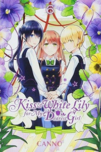 Kiss And White Lily For My Dearest Girl, Vol. 6