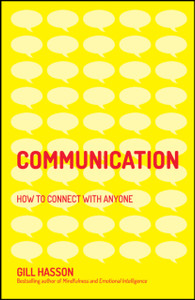 Communication: How To Connect With Anyone Communication: How To Connect With Anyone