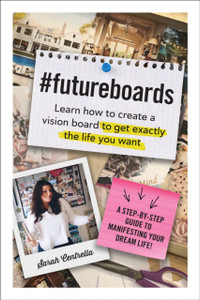 #Futureboards: Learn How To Create A Vision Board To Get Exactly The Life You Want