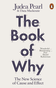 The Book of Why: The New Science of Cause and Effect